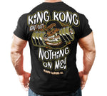 KING KONG ain’t got nothing on me-287